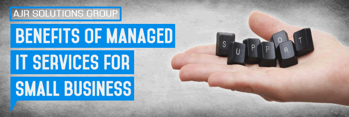 Benefits of managed IT services for small businesses