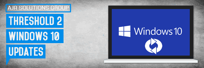 Threshold 2 Windows 10 Updates