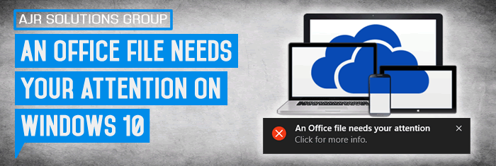 An Office file needs your attention on Windows 10