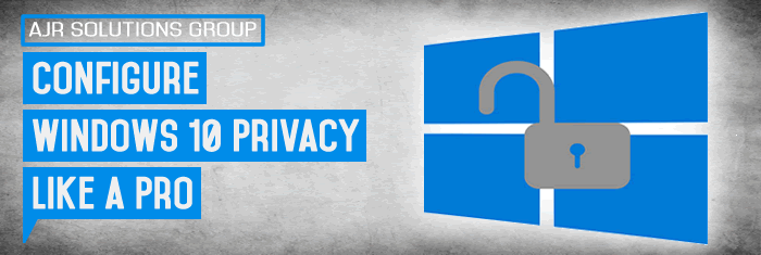 Configure Windows 10 Privacy Like a Pro