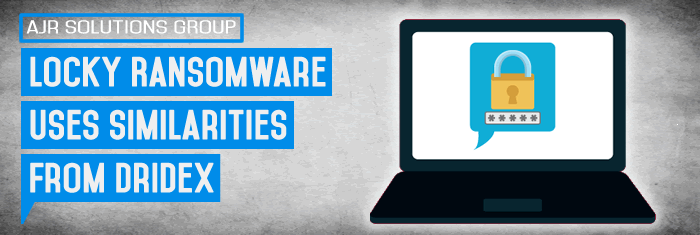 Locky Ransomware Uses Similarities From Dridex